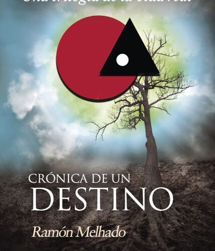 Crónica de un destino: Una novela de Ramón Melhado
