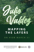 Julio Valdez: Mapping the Layers