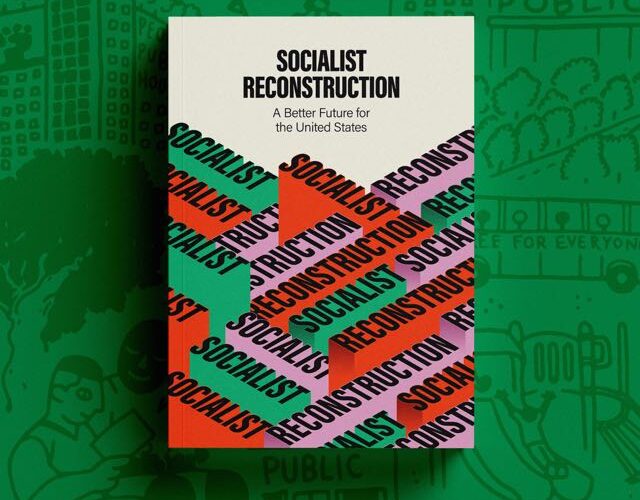 NEW BOOK: Socialist Reconstruction: A Better Future for the United States