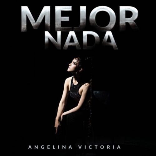 Autenticidad y coraje en un corrido tumbado Mejor Nada de Angelina Victoria